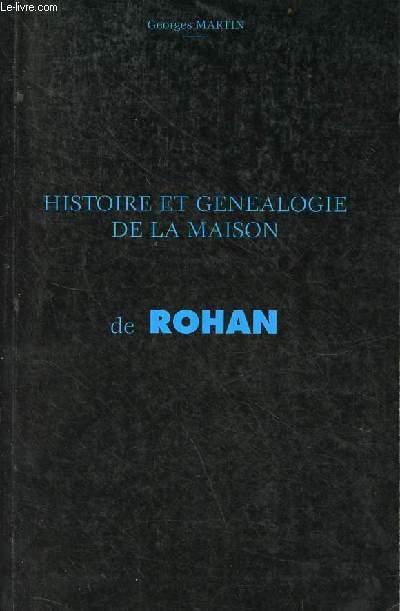 Histoire et gnalogie de la maison de Rohan.