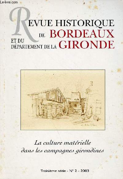 Revue historique de Bordeaux et du dpartement de la Gironde n2 2003 3e srie - La culture matrielle dans les campagnes girondines.