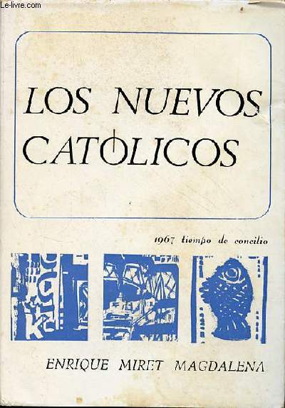 Los nuevos catolicos - Coleccion 1967 tiempo de concilio - envoi de l'auteur.