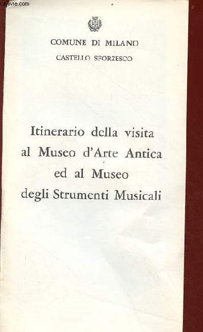 Itinerario della visita al Museo d'Arte Antica ed al Museo degli Strumenti Musicali.