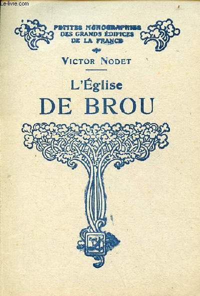L'glise de Brou - Nouvelle dition - Collection petites monographies des grands difices de la France.