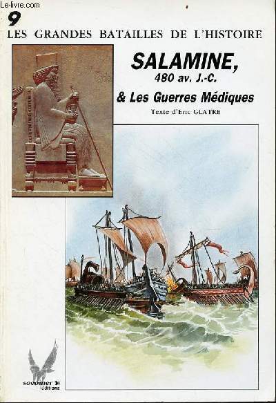 Salamine, 480 av. J.-C. & les guerres mdiques - Collection les grandes batailles de l'histoire n9.