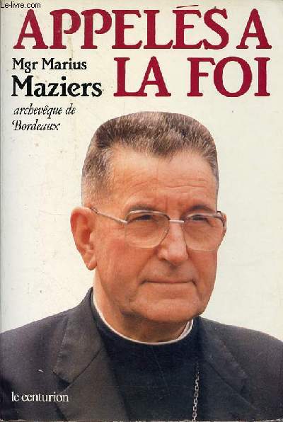 Appels  la foi - homlies, lettres pastorales, confrences, articles 1965-1986 - envoi de l'auteur.