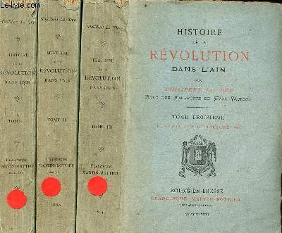 Histoire de la rvolution de l'Ain - En 3 tomes (3 volumes) - Tomes 1+2+3.