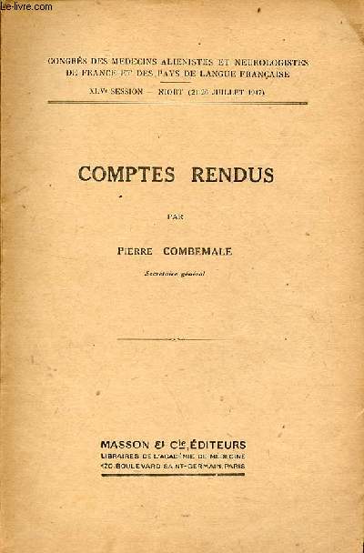 Comptes rendus - Congrs des mdecins alinistes et neurologistes de France et des pays de langue franaise XLVe session Niot 21-26 juillet 1947.
