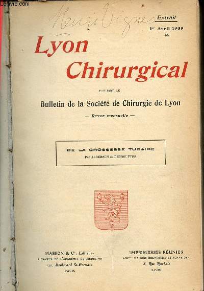 Lyon Chirurgical extrait 1er avril 1909 - La grossesse tubaire par Albertin et Desgouttes.