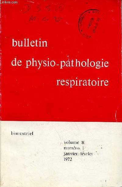 Bulletin de physio-pathologie respiratoire n1 volume 8 janvier-fvrier 1972 - Etat actuel du poumon artificiel par P.M.Galletti - utilisation d'un oxygnateur  membrane en assistance respiratoire - valuation in vitro des caractristiques des appareils