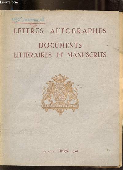 Catalogue de ventes aux enchres lettres autographes documents littraires et manuscrits deuxieme vente - vente hotel drouot salle 9 20 et 21 avril 1948.