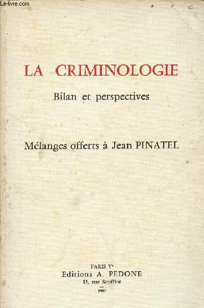 La criminologie bilan et perspectives - mlanges offerts  Jean Pinatel.
