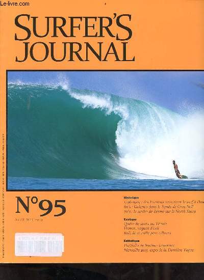 Surfer's journal n95 avril-mai 2013 - 1796-1905 des franais racontent le surf  Hawaii - 60's Galanto dans la ligne de Greg Noll - 70's le jardin de Bernie sur le North Shore - qute de spots au Ymen - France, vagues d'exil - Bali etc.