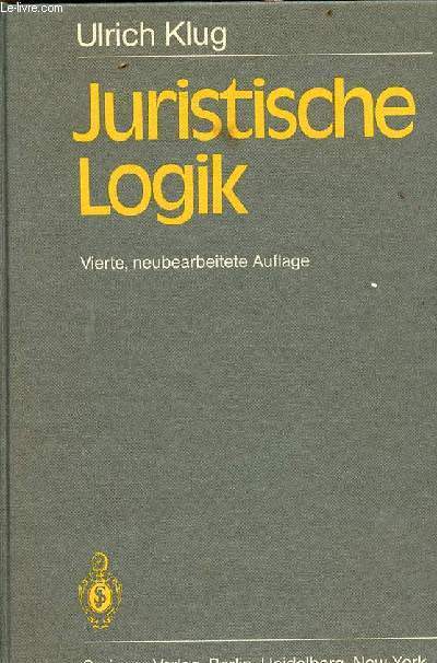 Juristische Logik - vierte, neubearbeitete auflage.
