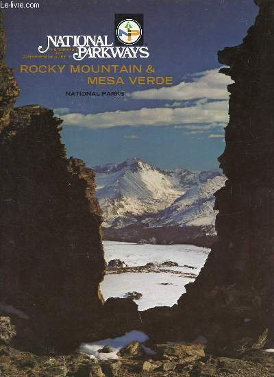 National parkways photographic and comprehensive guide to rocky mountain & mesa verde Vol.III/IV - Geology of the park - history of the area - the motorist's view - the hiker's view - wildlife - mesa verde national park - geographical sketch etc.