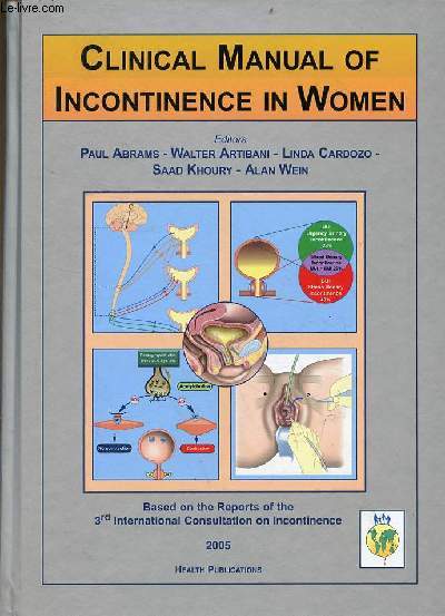 Clinical manuel of incontinence in women - based on the reports of the 3rd international consultation on incontinence.