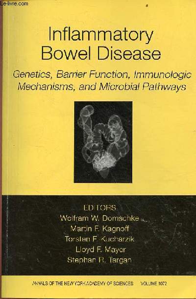 Annals of the New York Academy of Sciences volume 1072 - Inflammatory bowel disease genetics, barrier function, immunologic mechanisms, and microbial pathways.