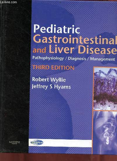 Pediatric gastrointestinal and liver disease - pathophysiology/diagnosis/management - third edition.
