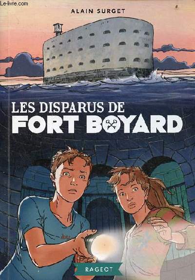 Les disparus de fort boyard - Collection rageot romans n1.