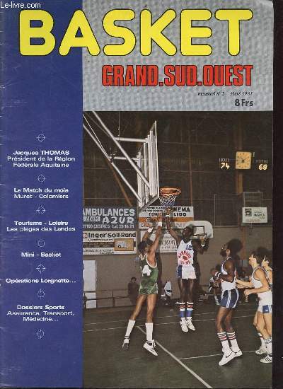 Basket grand sud ouest n2 mars 1981 - Basket grand sud ouest prsentation  la presse -  l'coute de la fdration et des comits - le match du mois Muret/Colomiers - les chos des clubs - tournois - les stations de bord de mer des Landes etc.