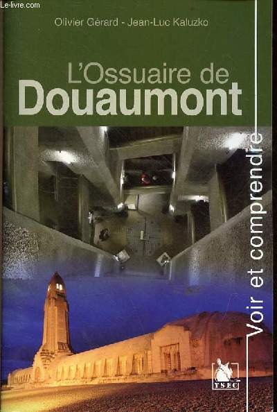 L'Ossuaire de Douaumont - Collection voir et comprendre.