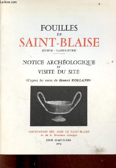 Fouilles de Saint-Blaise (Ugium-Castelveyre) - Notes archologique et visite du site.