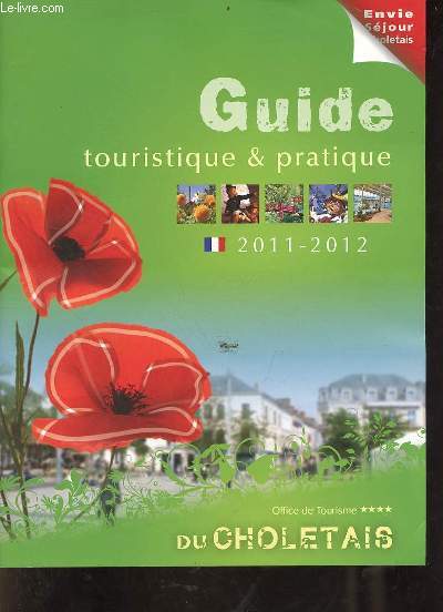 Guide touristique & pratique 2011-2012 - Office de tourisme du Choletais.
