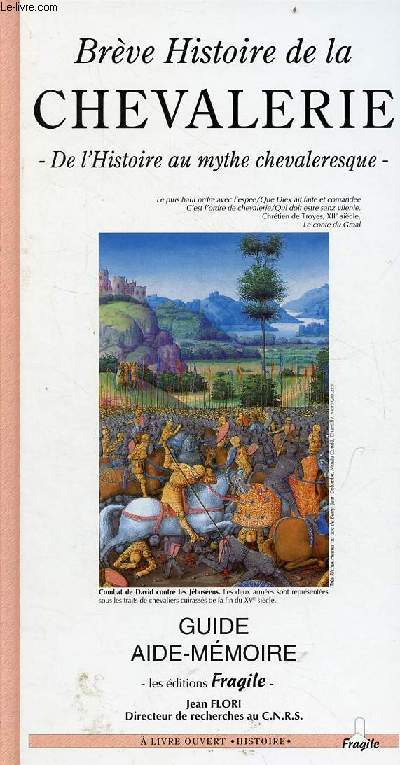 Brve histoire de la chevalerie de l'histoire au mythe chevaleresque - Guide aide-mmoire - Collection  livre ouvert histoire.