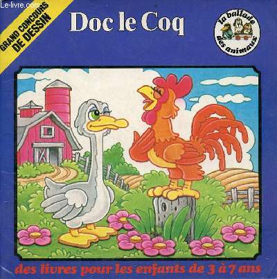 Doc le coq - Collection la ballade des animaux.