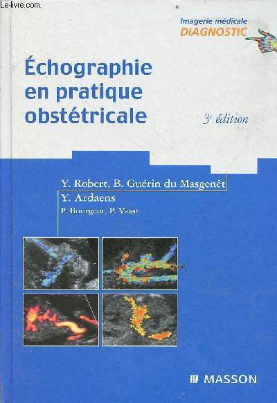 Echographie en pratique obsttricale - 3e dition - Collection imagerie mdicale diagnostic.