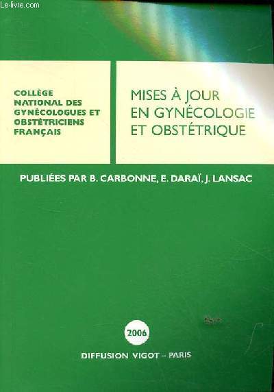 Collge National des gyncologues et obsttriciens franais - Mises  jour en gyncologie et obsttrique - 30e journes nationales Paris 2006.