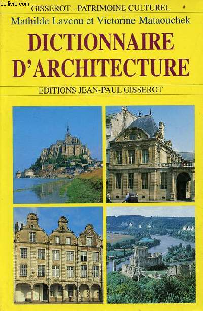 Dictionnaire d'architecture - Collection Gisserot patrimoine culturel.