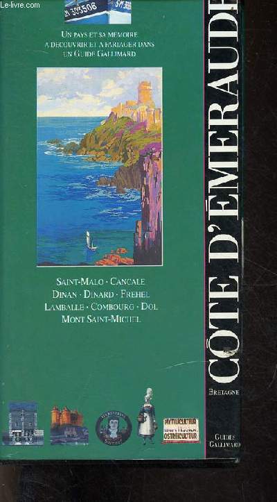 Cte d'Emeraude - Bretagne - Saint-Malo, Cancale, Dinan, Dinard, Frehel, Lamballe, Combourg, Dol, Mont Saint-Michel - Collection guides gallimard.