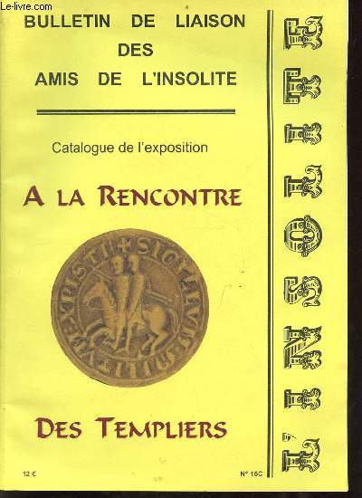Bulletin de liaison des amis de l'insolite n15C - Catalogue de l'exposition  la rencontre des templiers.