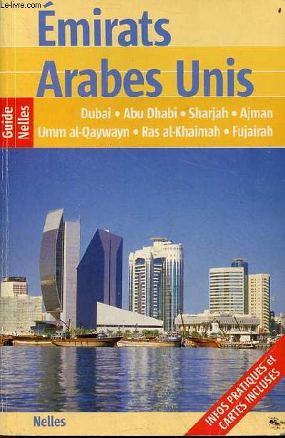 Emirats Arabes Unis - Dubai, Abu Dhabi, Sharjah, Ajman, Umm Al-Qaywayn, Ras al-Khaimah, Fujairah - Collection guides nelles.