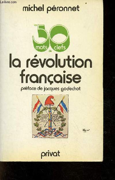 Les 50 mots clefs de la rvolution franaise - Collection les 50 mots clefs.