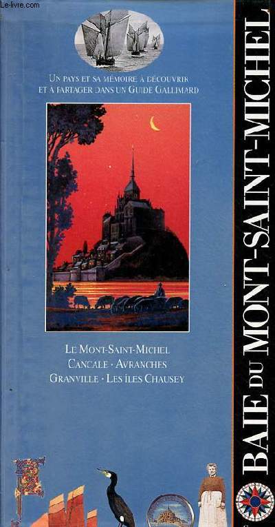 Baie du Mont-Saint-Michel - Le Mont-Saint-Michel - Cancale - Avranches - Granville - les les Chausey - Collection guides gallimard.
