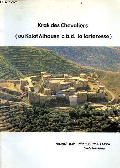Krak des Chevaliers (ou Kalat Alhousn c..d. la forteresse).