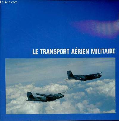 Brochure : Le transport arien militaire.