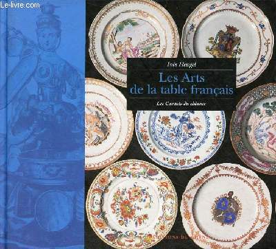 Les Arts de la table franais - Collection les carnets du chineur.