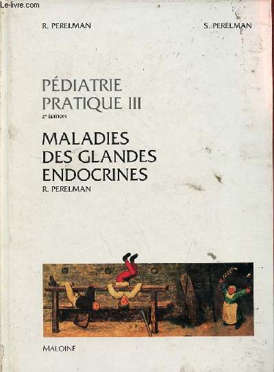Pdiatrie pratique III - Maladies des glandes endocrines - 2e dition.