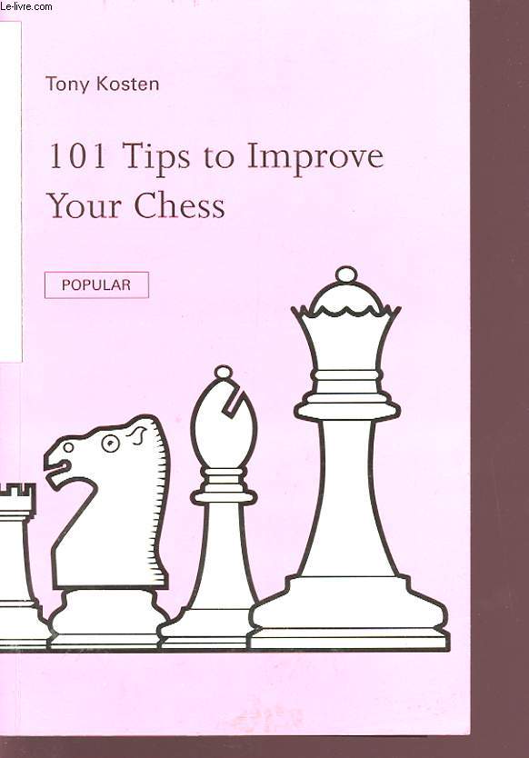 101 TIPS TO IMPROVE YOUR CHESS