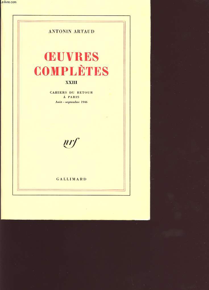 OEUVRES COMPLETES XXIII CAHIERS DU RETOUR A PARIS AOUT - SEPTEMBRE 1946