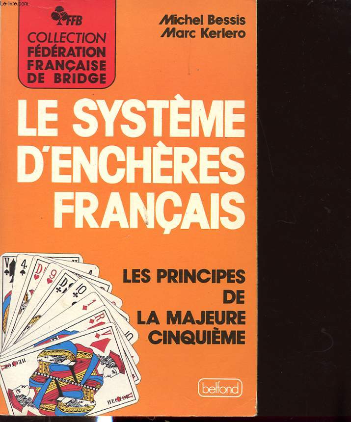 LE SYSTEME D ENCHERES FRANCAIS : LES PRINCIPES DE LA MAJEURE CINQUIEME