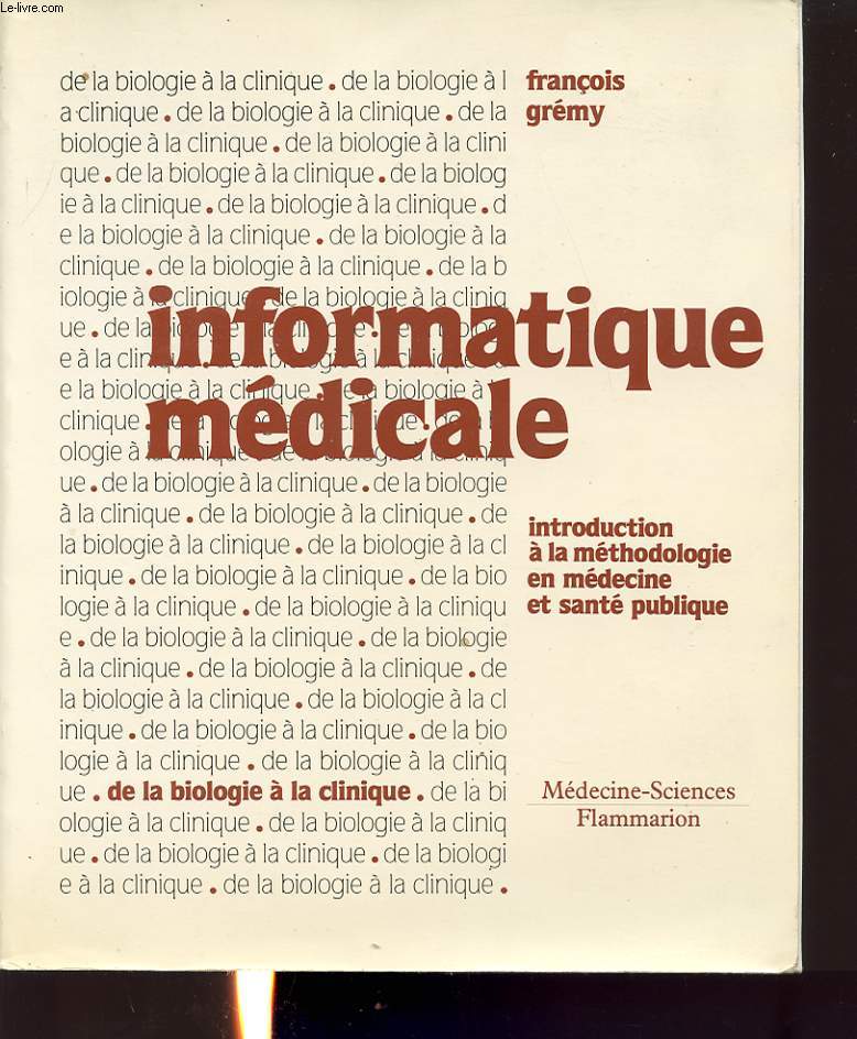 INFORMATIQUE MEDICALE : INTRODUCTION A LA METHODOLOGIE EN MEDECINE ET SANTE PUBLIQUE.