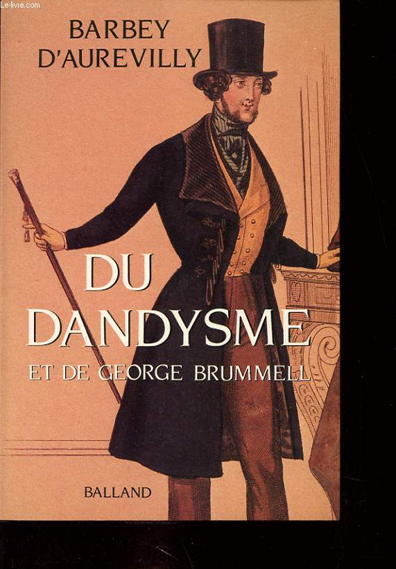 DU DANDYSME ET DE GEORGE BRUMMELL