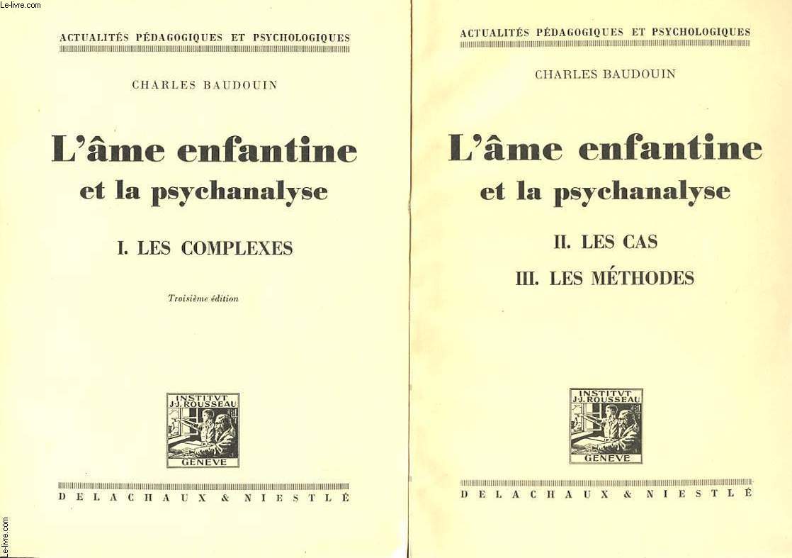 L AME ENFANTINE ET LA PSYCHANALYSE 3 TOMES EN 2 Volumes : 1 - Les complexes. 2 - Les cas. 3 - Les mthodes.