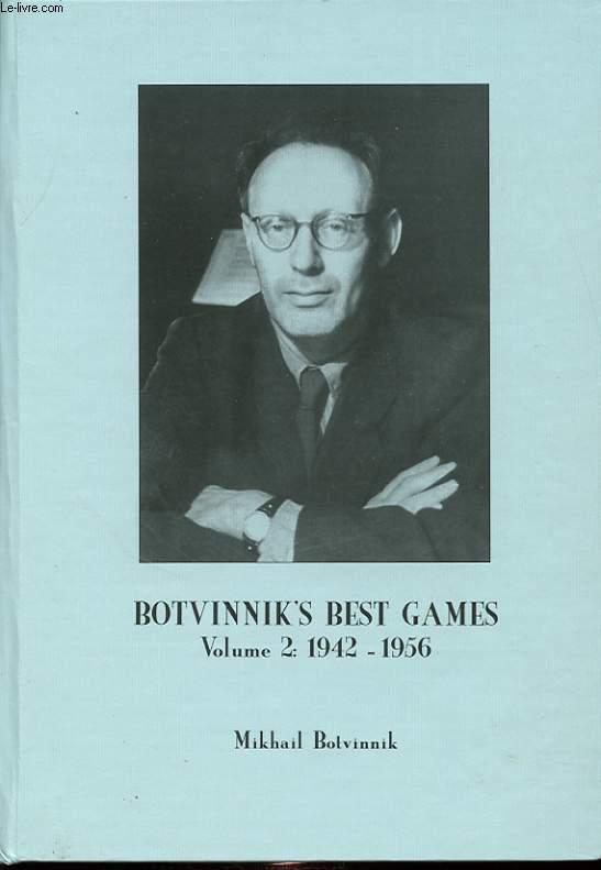 BOTVINNIK S BEST GAMES VOLUME 2 : 1942-1956