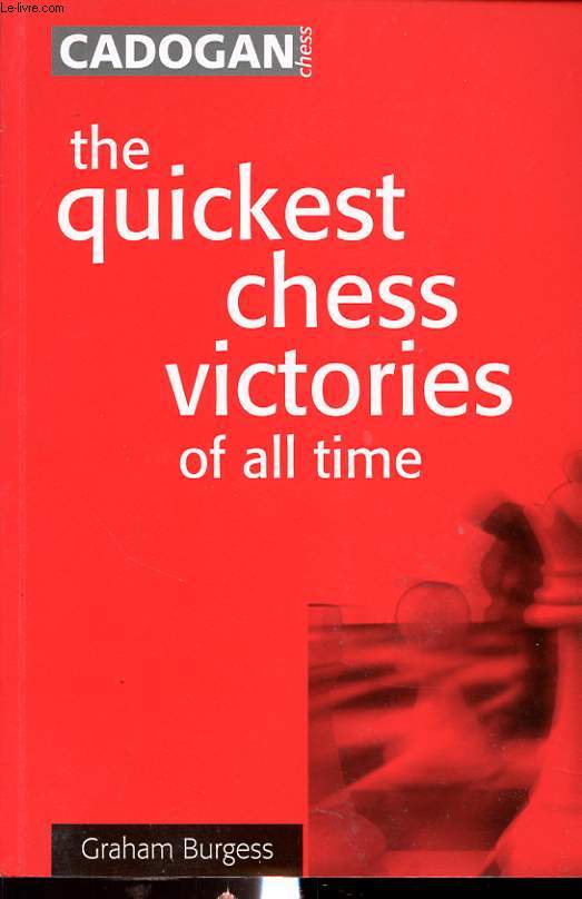 THE QUICKEST CHESS VICTORIES OF ALL TIME