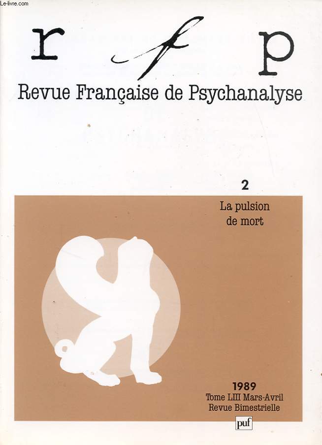 REVUE FRANCAISE DE PSYCHANALYSE TOME 53 N2 1989 : La pulsion de mort