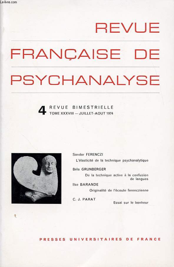 REVUE FRANCAISE DE PSYCHANALYSE N4 TOME 38 : L lasticit de la technique psychanalytique - De la technique active  la confusion de langue...