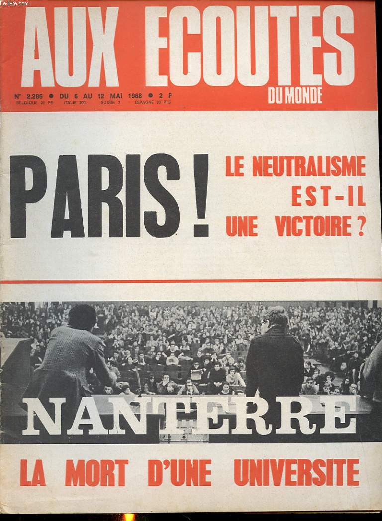 AUX ECOUTES DU MONDE N2.286 1968 : PARIS ! LE LEUTRALISME EST IL UNE VICTOIRE ? NANTERRE - LA MORT D UNE UNIVERSITE