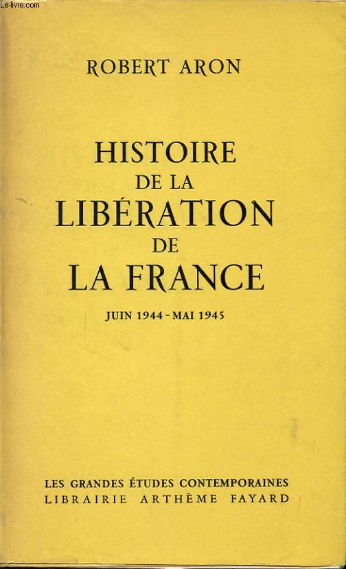 HISTOIRE DE LA LIBERATION DE LA FRANCE JUIN 1944 - 1945